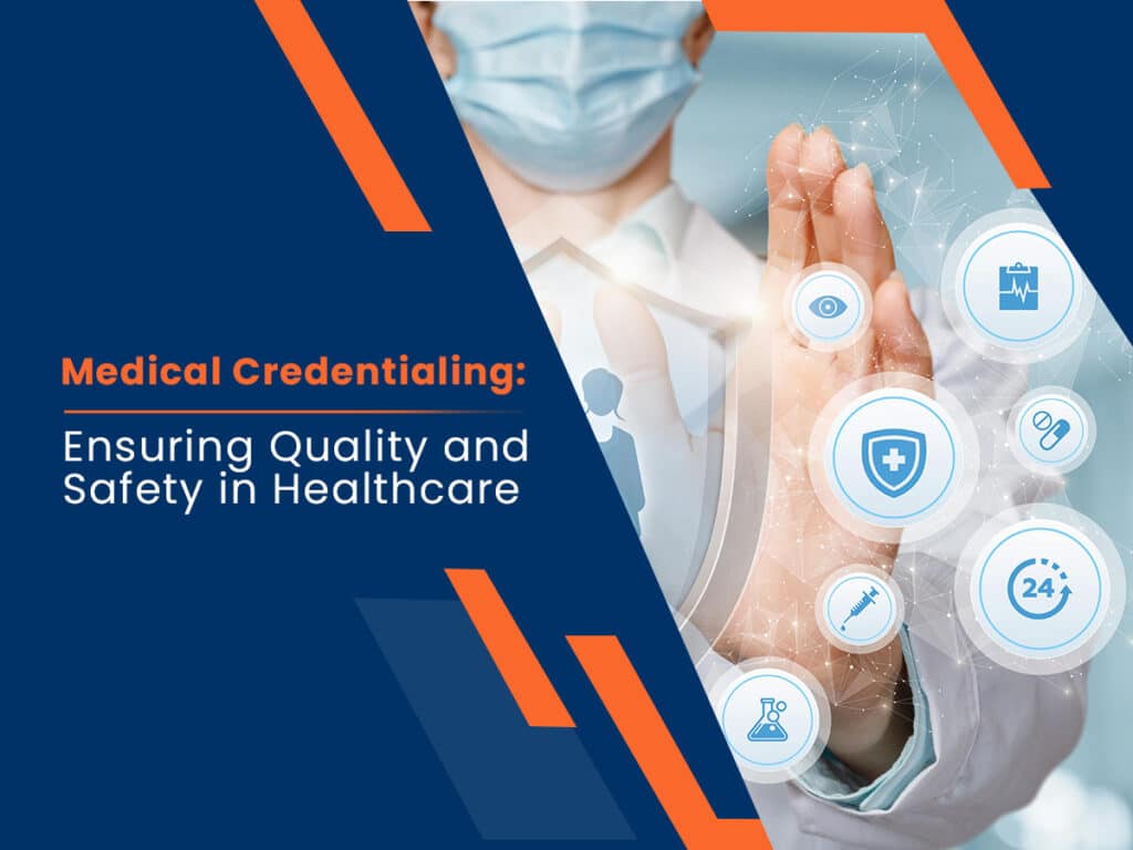 A healthcare professional in a mask touches virtual medical icons, with text about credentialing services and ensuring quality and safety in healthcare.